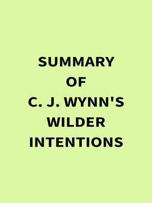 cover image of Summary of C. J. Wynn's Wilder Intentions